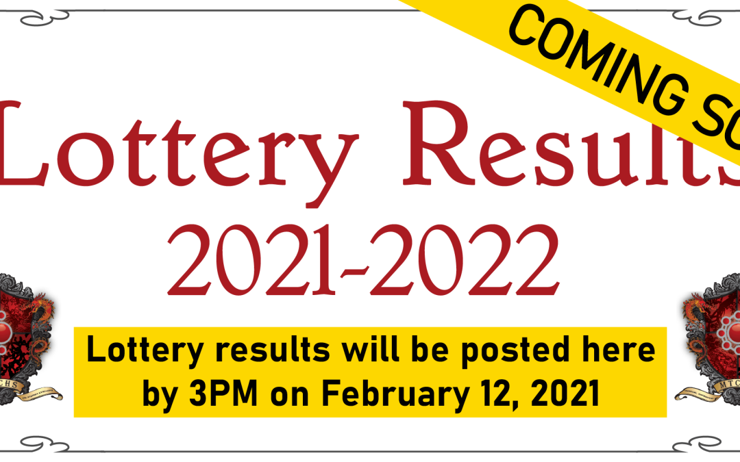 Lottery Results Coming Soon-Results will be posted on the website by 3 PM on February 12, 2021