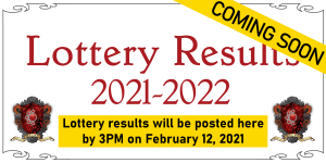 Lottery Results Coming Soon-Results will be posted on the website by 3 PM on February 12, 2021